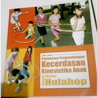 Permainan Pengembangan Kecerdasan Kinestetika Anak dengan Media Holahop